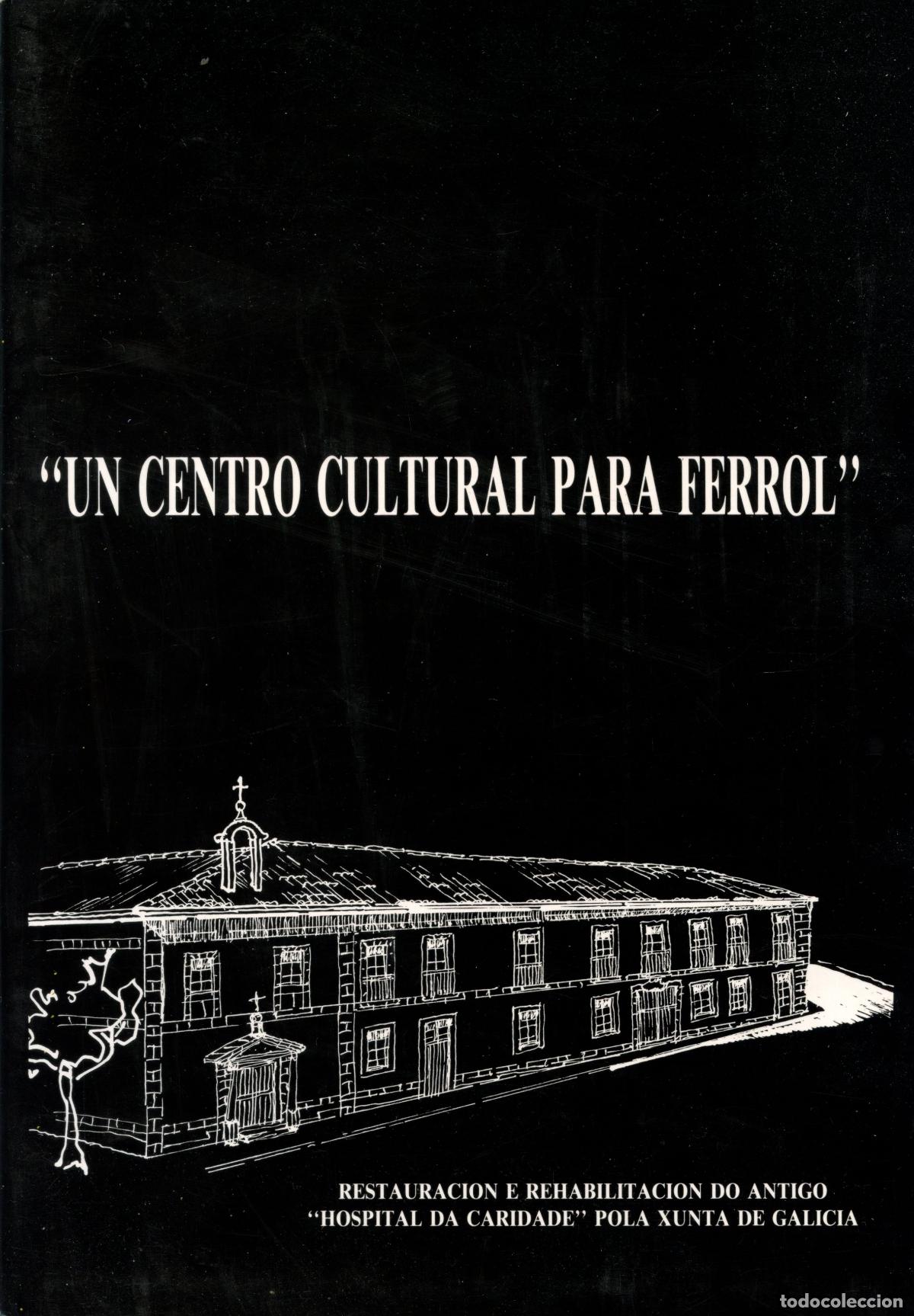 Libros de segunda mano: Un centro cultural para Ferrol. Ferrol: Arte Galicia, 1989