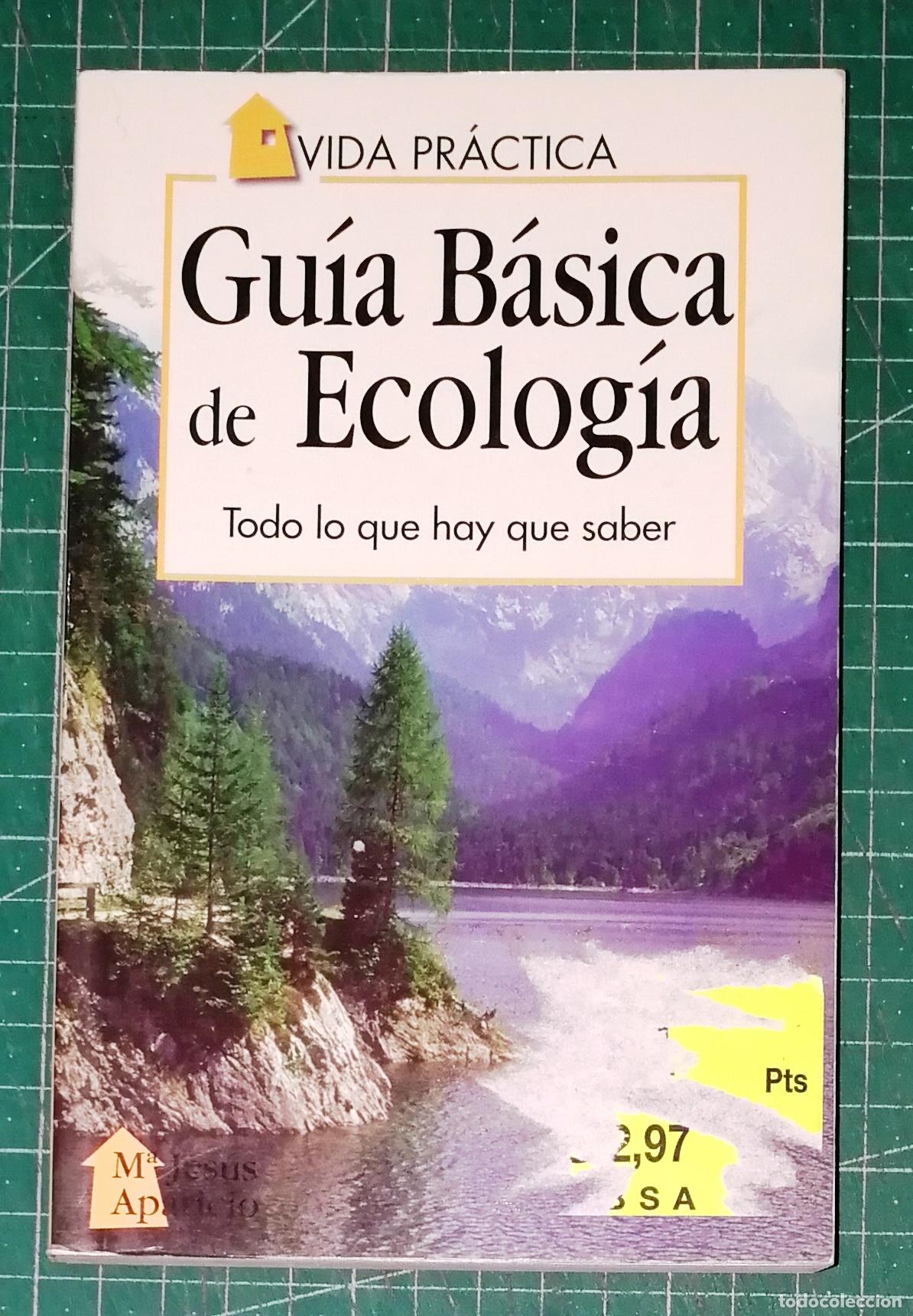 Libros de segunda mano: GU&Iacute;A B&Aacute;SICA DE ECOLOG&Iacute;A : Todo lo que hay que saber (Vida Pr&aacute;ctica) / M&ordf; Jes&uacute;s Aparicio. - &Aacute;gata