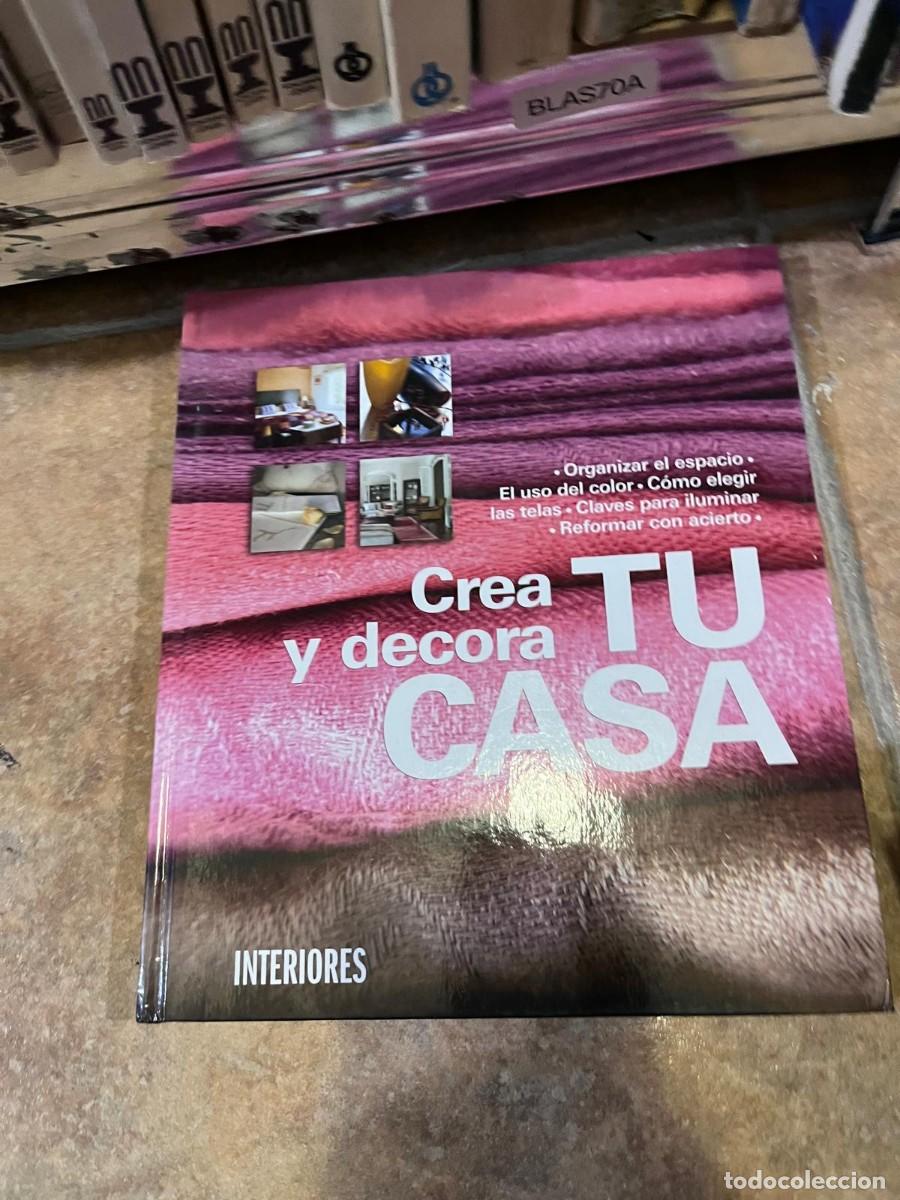 Libros de segunda mano: BLAS70A &mdash; Crea y decora tu casa &ndash; Interiores &mdash;