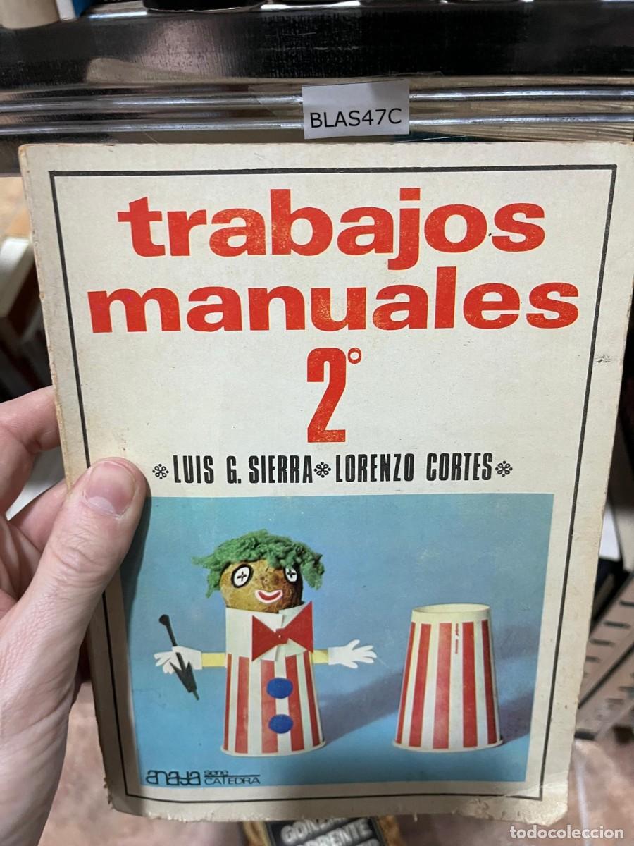 Libros de segunda mano: BLAS47C &mdash; Trabajos manuales 2&ordm; &mdash; Luis G. Sierra / Lorenzo Cort&eacute;s &mdash;