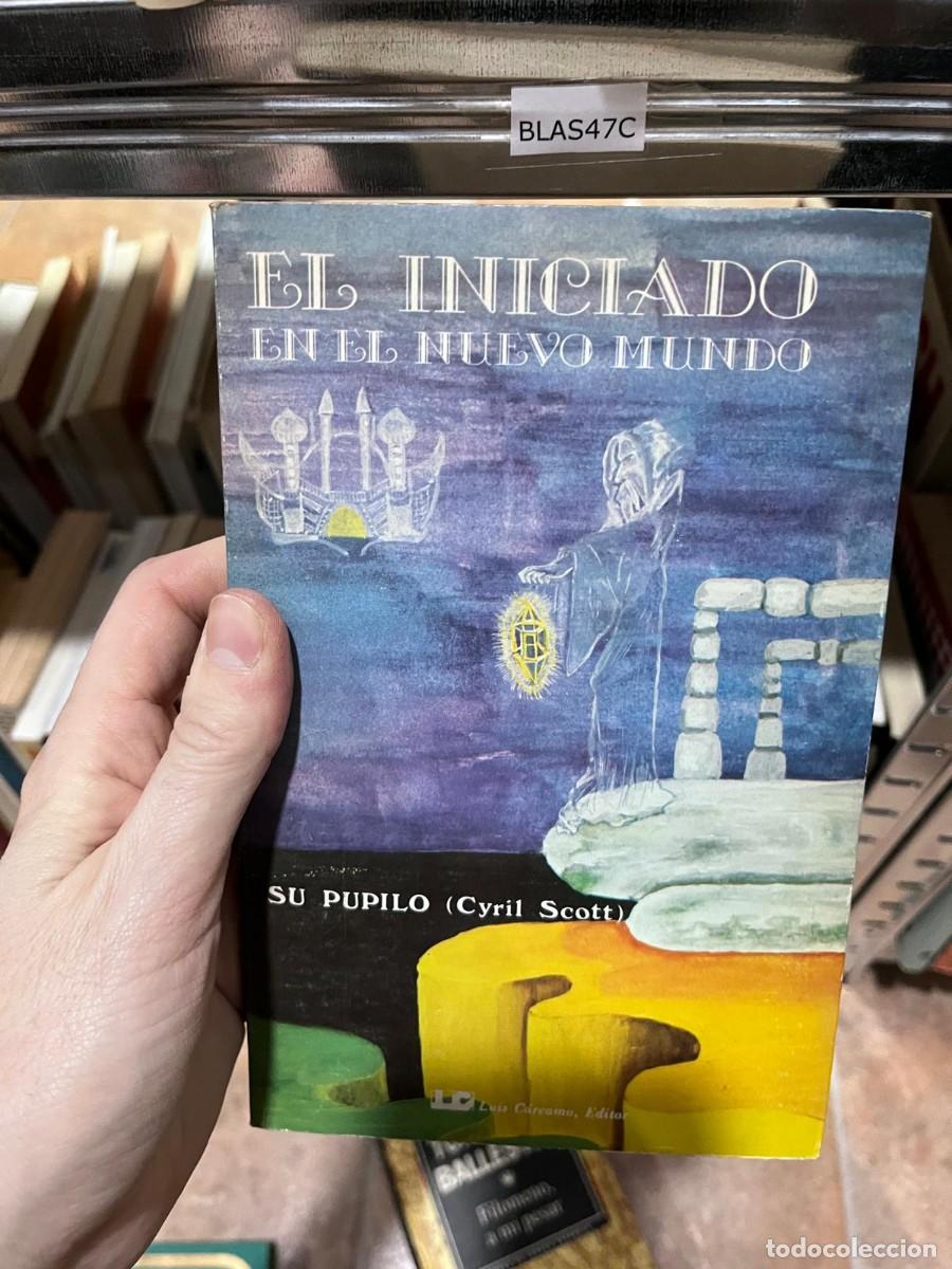 Libros de segunda mano: BLAS47C &mdash; El iniciado en el nuevo mundo &mdash; Cyril Scott &mdash;