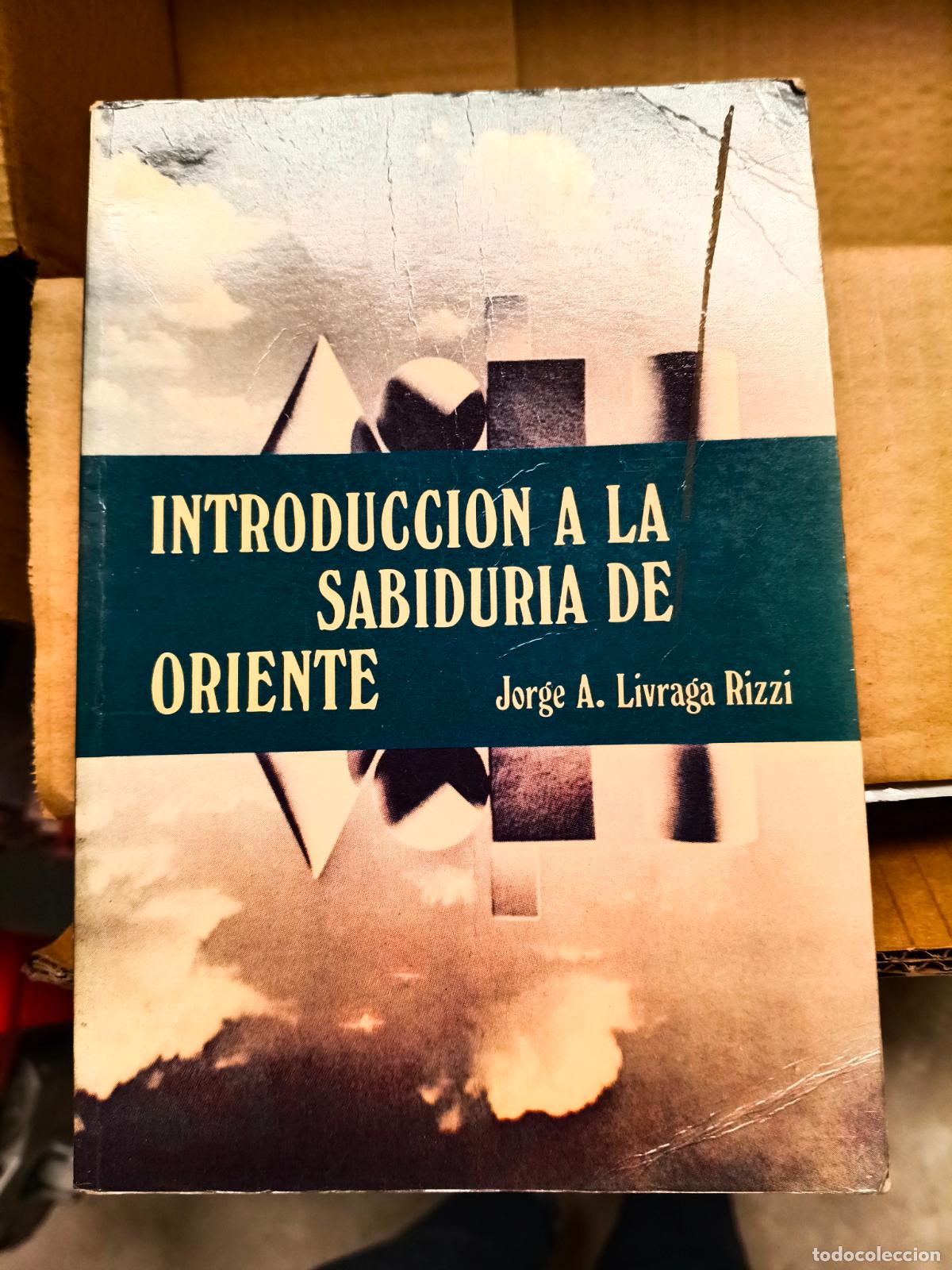 Livres d'occasion: Introducci&oacute;n a la sabidur&iacute;a de Oriente, de Jorge A. Livraga Rizzi