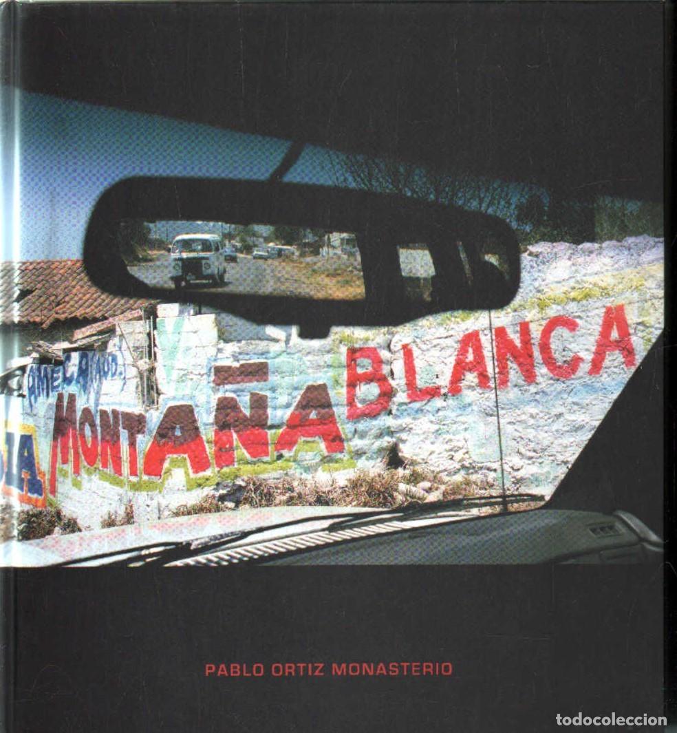 Libros de segunda mano: MONTA&Ntilde;A BLANCA. ORTIZ MONASTERIO, PABLO. A-ART-5086