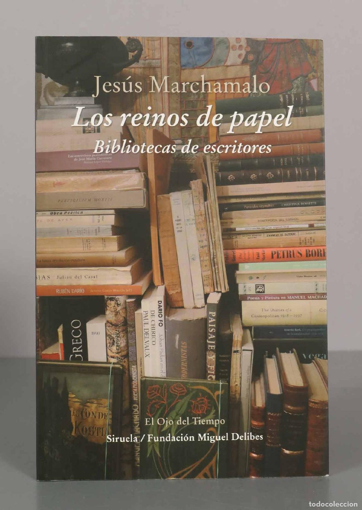 Libros de segunda mano: Jes&uacute;s Marchamalo. Los reinos de papel. Bibliotecas de escritores.