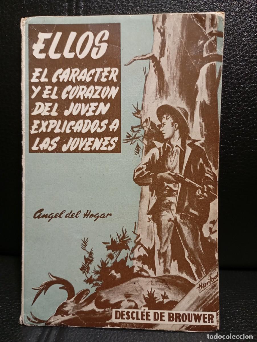 Libros de segunda mano: ELLOS EL CARACTER Y EL CORAZON DEL JOVEN EXPLICADOS A LAS JOVENES - LIBRO - DESCLEE DE BROUWER