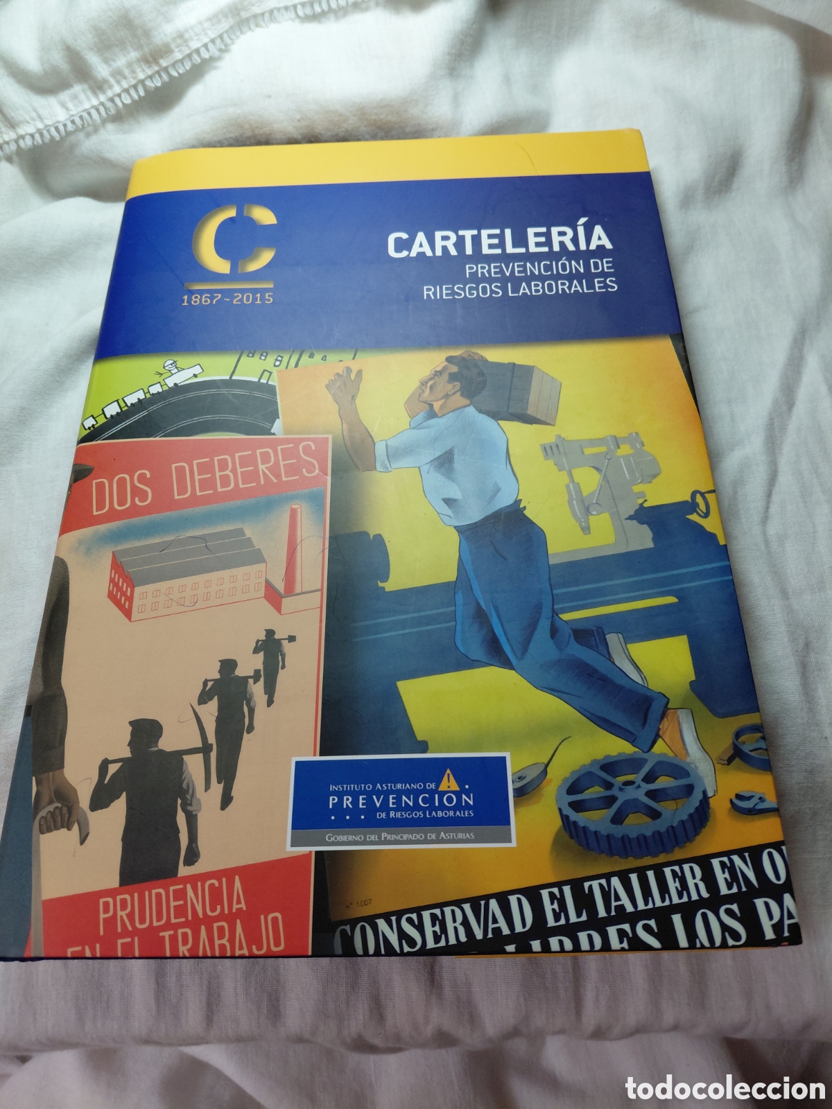 Libros de segunda mano: CARTELERIA.PREVENCION DE RIESGOS LABORALES.1867-2015.EDITA INSTITUTO PREVENCION RIEGOS DE ASTURIAS