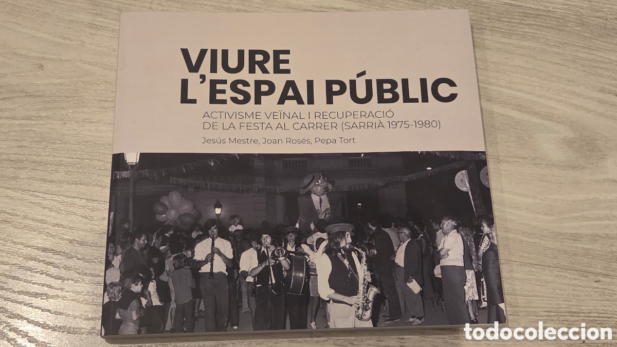 Libros de segunda mano: Libro Viure a l'espai p&uacute;blic Activisme ve&iuml;nal i festa al carrer (Sarri&agrave; 1975-1980)