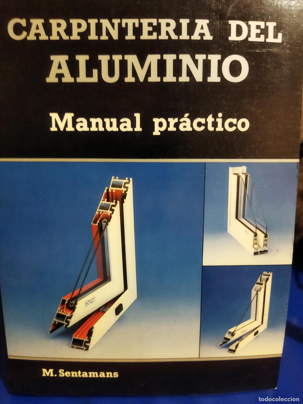 Libros de segunda mano: Carpinteria del aluminio manual pr&aacute;ctico