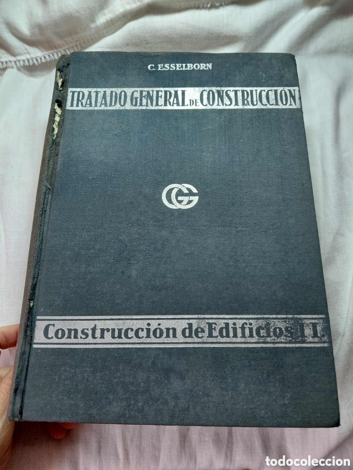 Libros de segunda mano: TRATADO GENERAL DE CONSTRUCCION.CONSTRUCCION DE EDIFICIOS II.CARLOS ESSELBORNG.GILI 1952