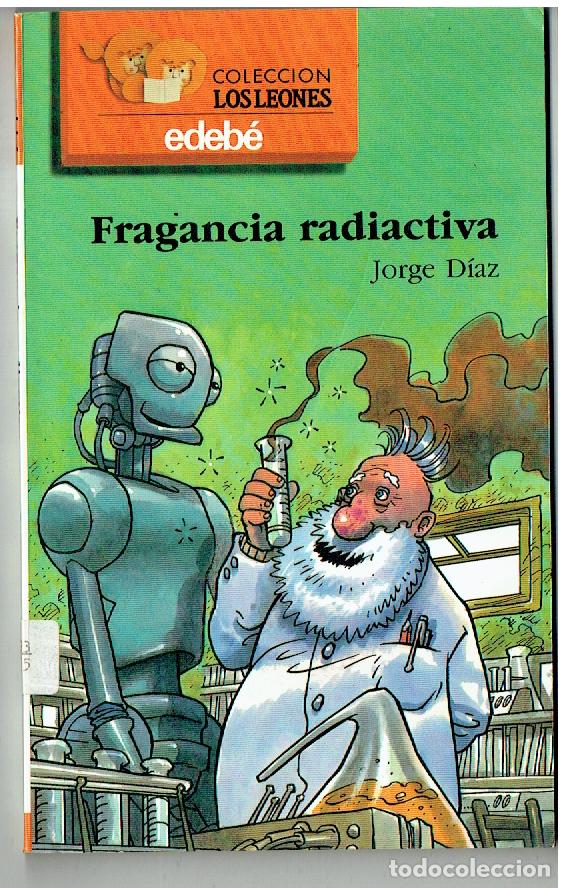 Libros de segunda mano: FRAGANCIA RADIACTIVA. JORGE D&Iacute;AZ. COLECCI&Oacute;N LOS LEONES. EDEB&Eacute;. 1988. (ST/C63)