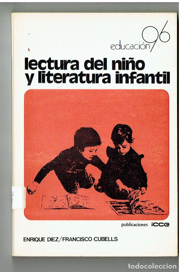 Libros de segunda mano: LECTURA DEL NI&Ntilde;O Y LITERATURA INFANTIL. ENRIQUE DIEZ / FCO. CUBELLS. ICCE / 96. (ST/C63)