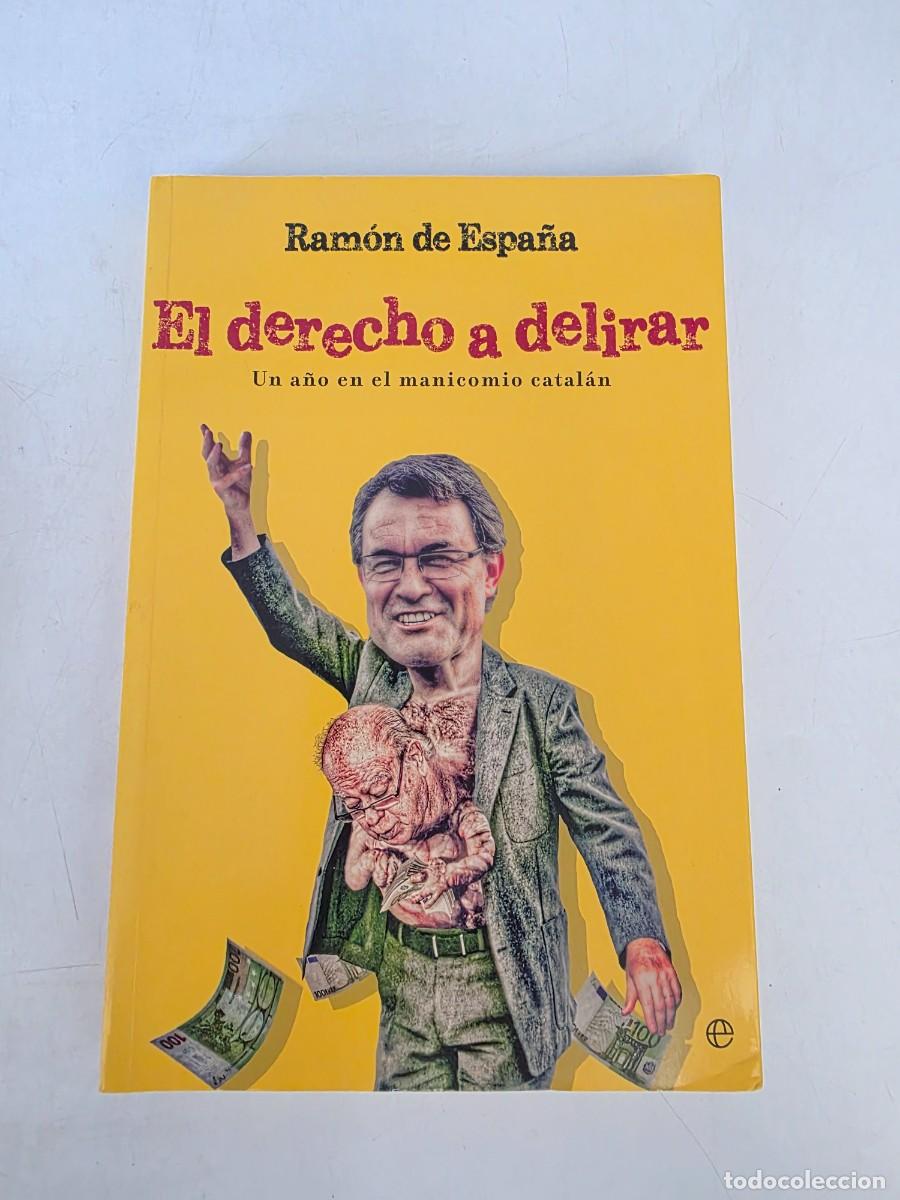Libros de segunda mano: EL DERECHO A DELIRAR ( RAM&Oacute;N DE ESPA&Ntilde;A ) VER FOTOS