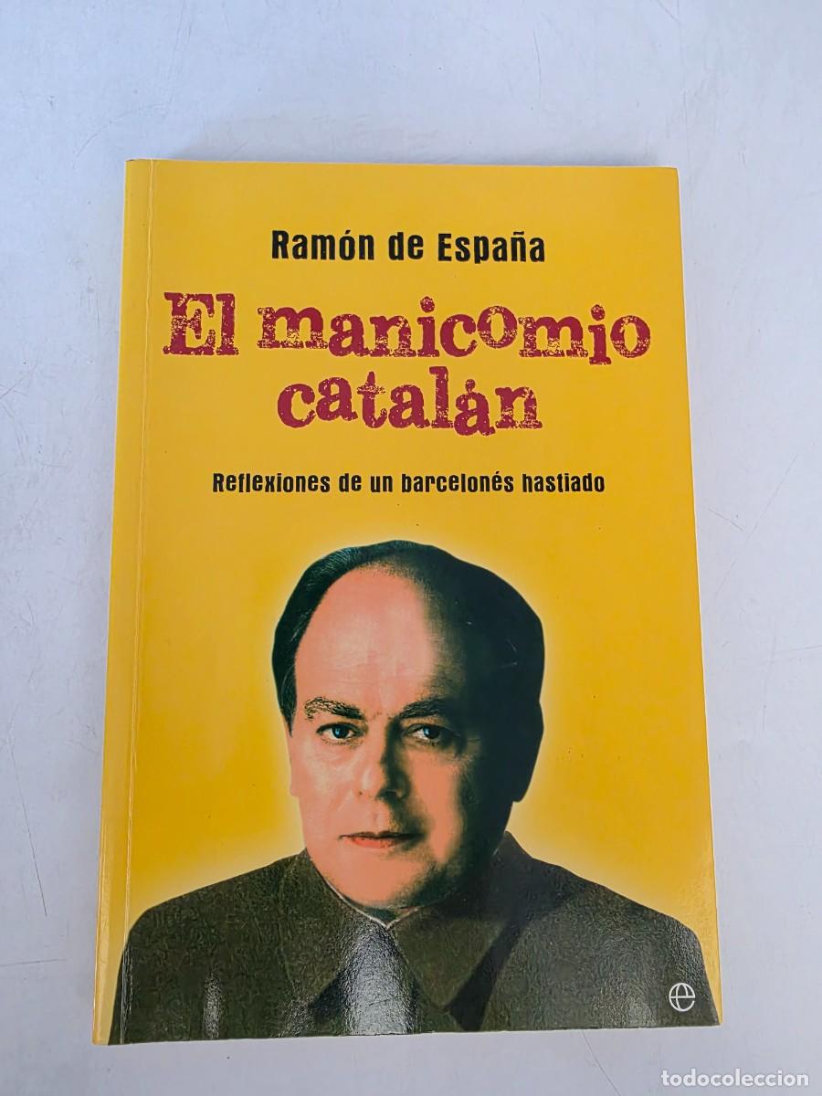Libros de segunda mano: EL MANICOMIO CATAL&Aacute;N ( RAM&Oacute;N DE ESPA&Ntilde;A ) VER FOTOS