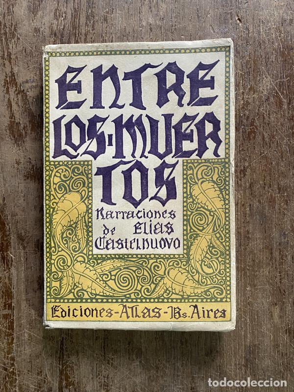 Libros de segunda mano: Entre los muertos (Primera edicion firmado y dedicado) - Castelnuovo Elias
