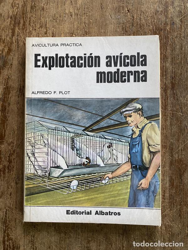 Libros de segunda mano: Explotacion avicola moderna - Plot Alfredo F.