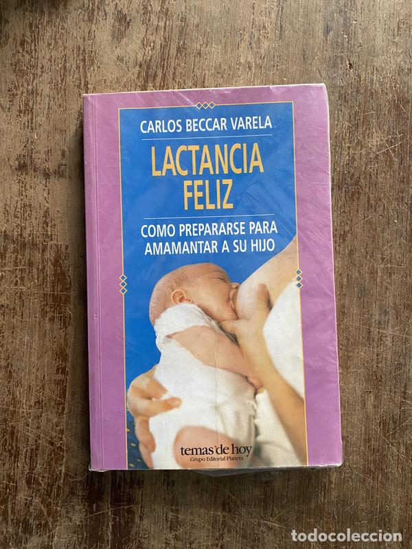 Libri di seconda mano: Lactancia Feliz - Beccar Varela Carlos
