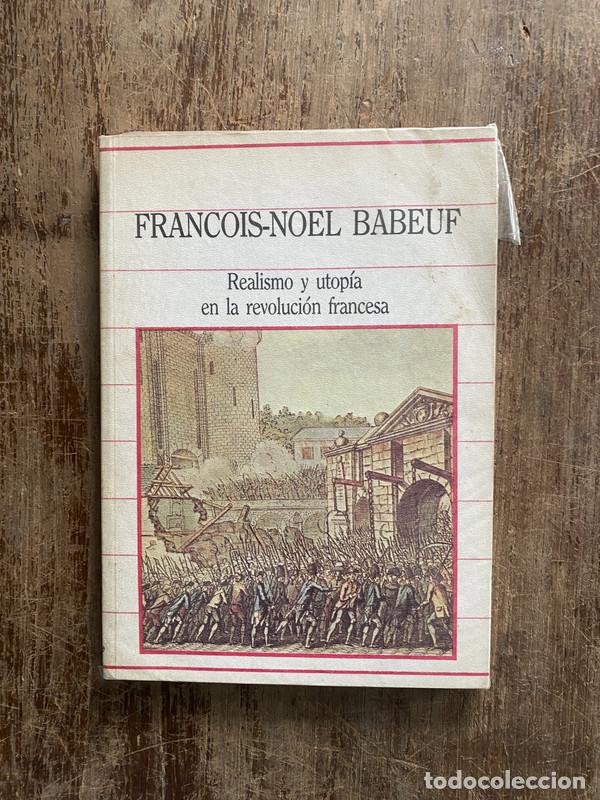 Libri di seconda mano: Realismo y utopia en la revolucion francesa - Babeuf Fran&ccedil;ois-No&euml;l