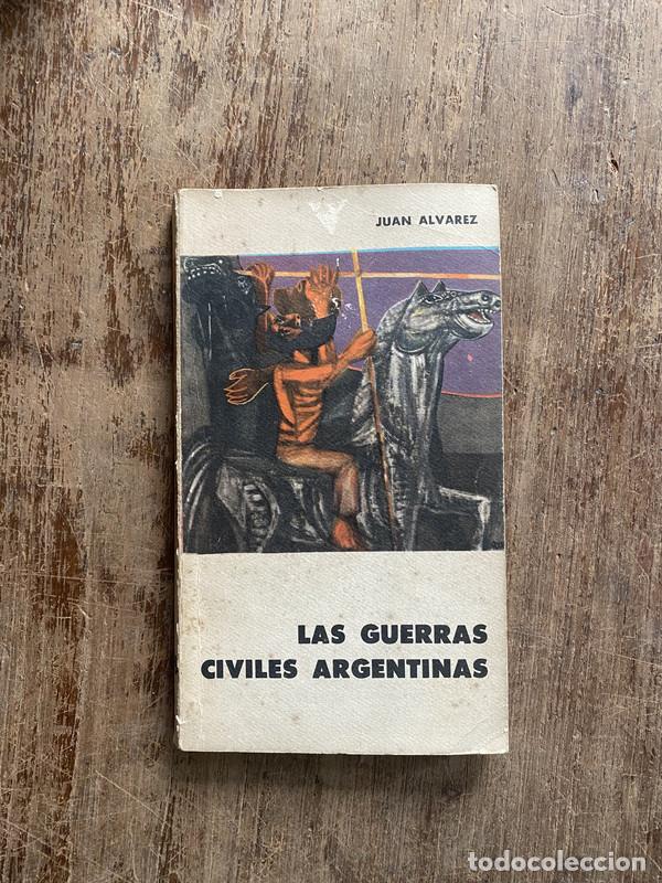 Libros de segunda mano: Las guerras civiles argentinas - Alvarez Juan