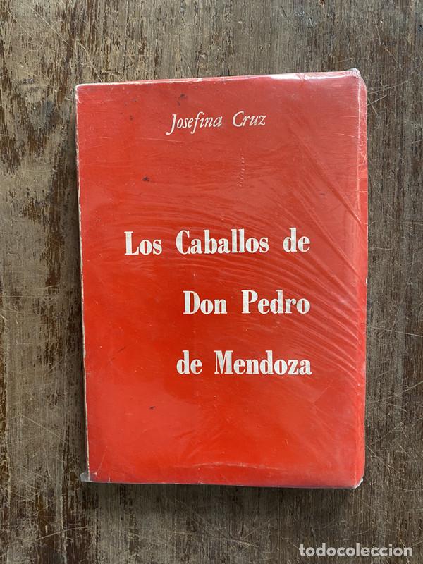 Libros de segunda mano: Los Caballos de Don Pedro de Mendoza - Cruz Josefina