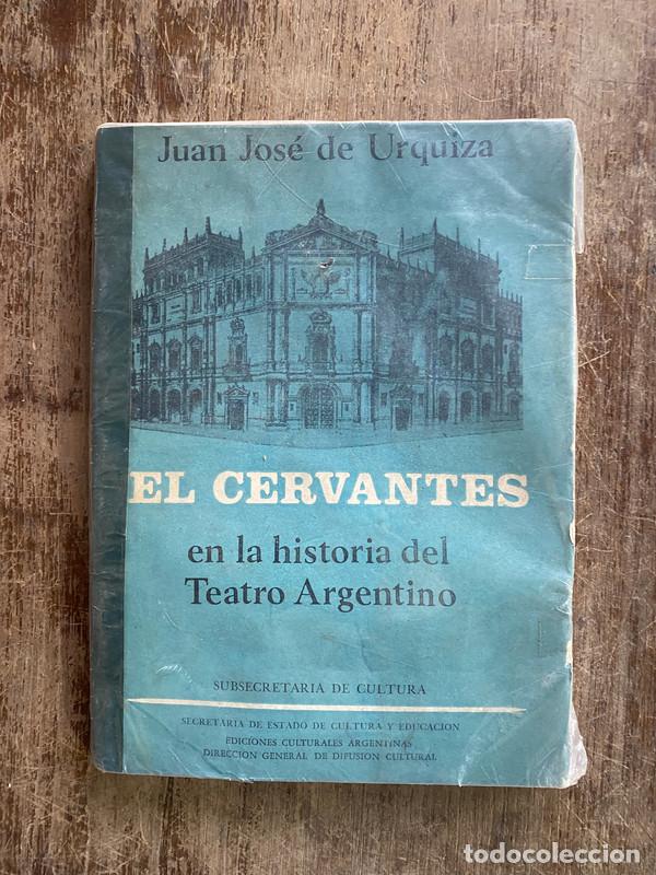 Libros de segunda mano: El Cervantes en la historia del Teatro Argentino - Urquiza Juan Jose de