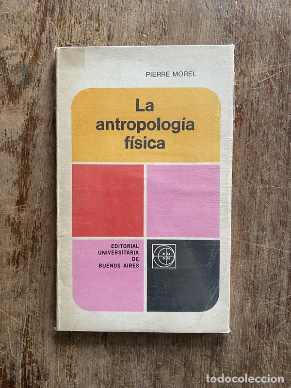 Libros de segunda mano: La antropologia fisica - Morel Pierre