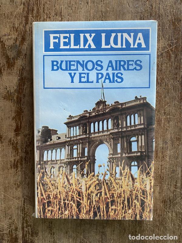Libros de segunda mano: Buenos Aires y el Pais - Luna Felix
