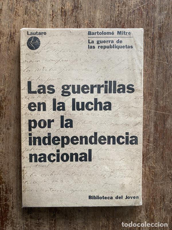 Libros de segunda mano: Las guerrillas en la lucha por la independencia nacional - Mitre Bartolome