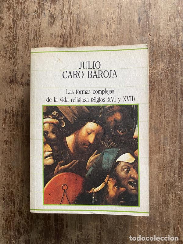 Libros de segunda mano: Las formas complejas de la vida religiosa (Siglos XVI y XVII) - Caro Baroja Julio