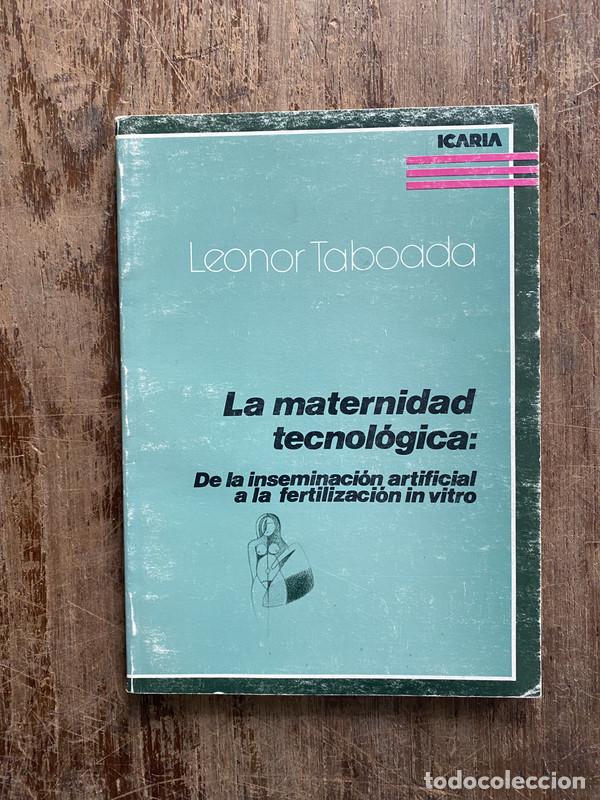 Libros de segunda mano: La maternidad tecnologica - Taboada Leonor
