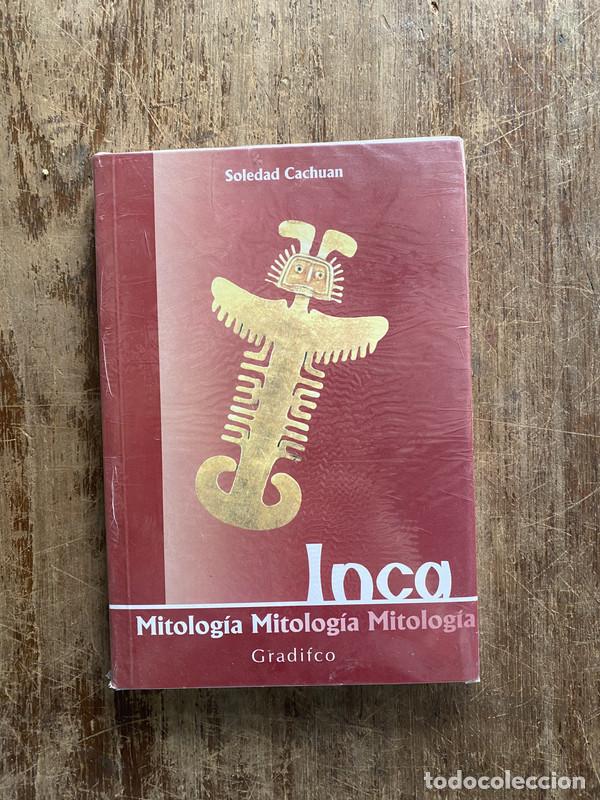 Libros de segunda mano: Inca Mitologia - Cachuan Soledad