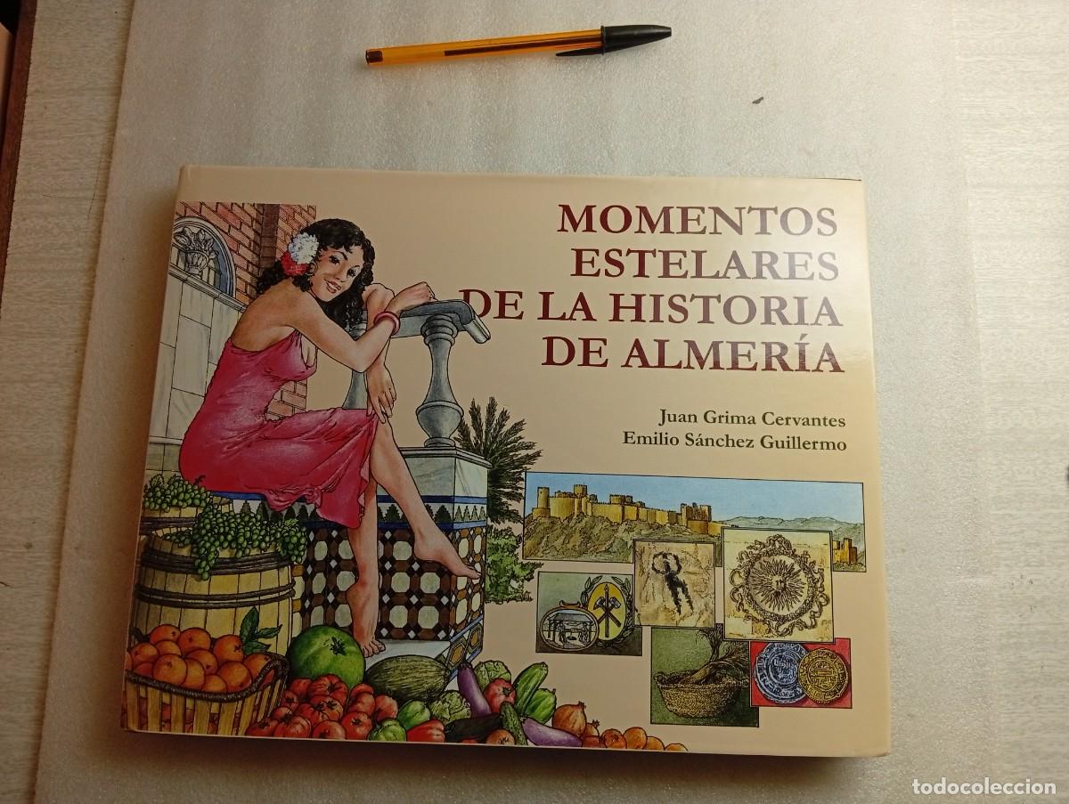 Libros de segunda mano: MOMENTOS ESTELARES DE LA HISTORIA DE ALMER&Iacute;A - TAPA DURA - GRAN FORMATO - CON SOBRECUBIERTA