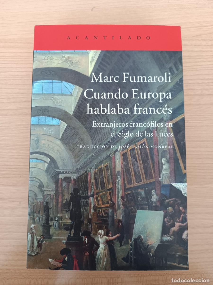 Libros de segunda mano: Cuando Europa hablaba franc&eacute;s - Marc Fumaroli. Acantilado - Foto 1