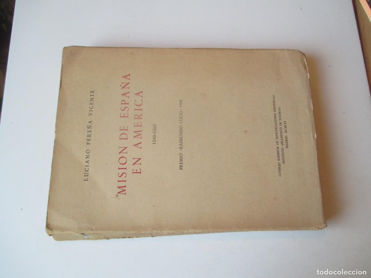 Libros de segunda mano: LUCIANO PERE&Ntilde;A VICENTE Misi&oacute;n de Espa&ntilde;a en Am&eacute;rica 1540-1560 W40349