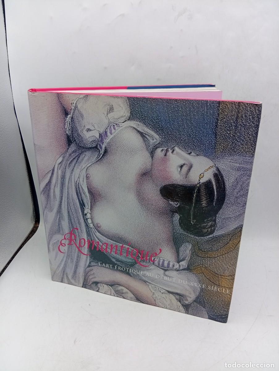 Libros de segunda mano: ROMANTIQUE. L&acute;ART EROTIQUE AU DEBUT DU XIX SIECLE. THE PEPIN PRESS. 2000. PAGS: 224.