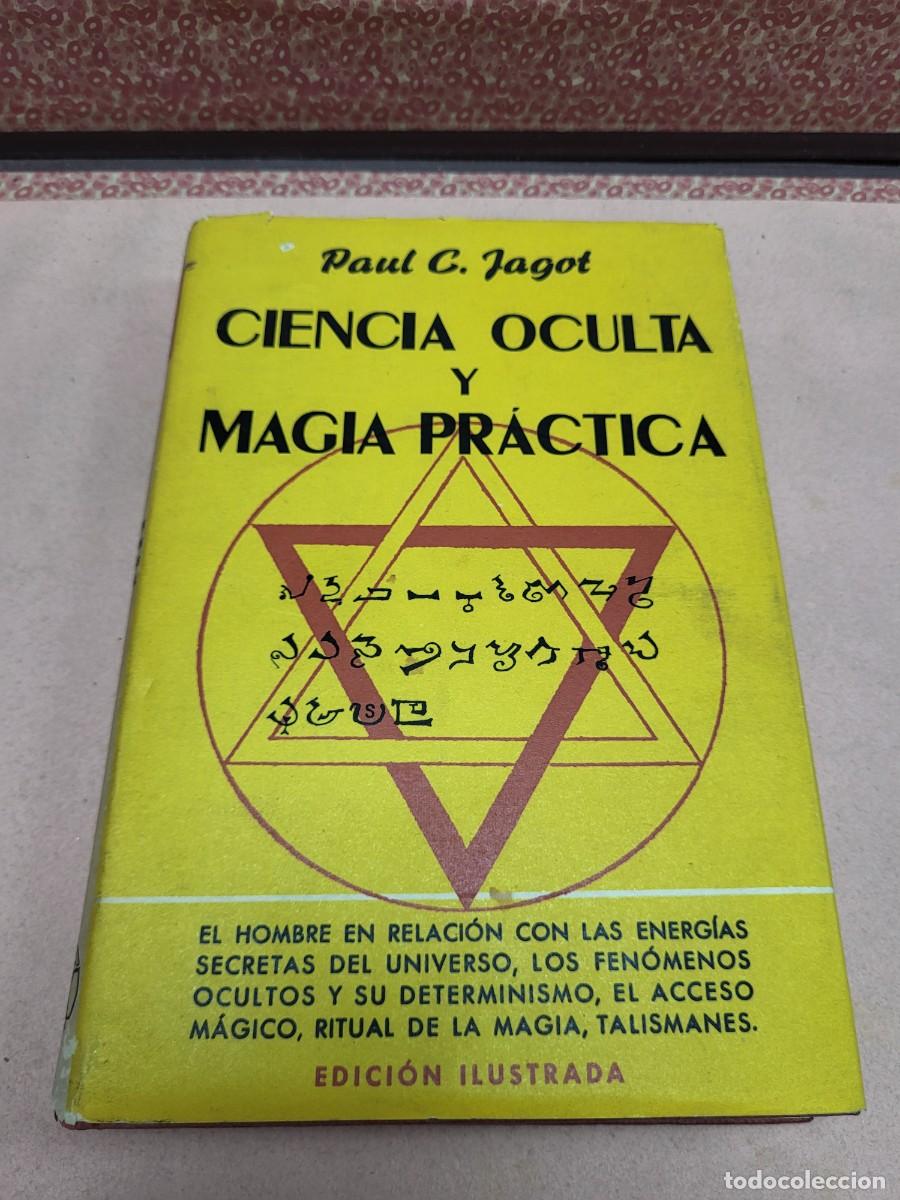 Libros de segunda mano: LIBRO CIENCIA OCULTA Y MAGIA PRACTICA JAGOT 1969 EDITORIAL IBERIA