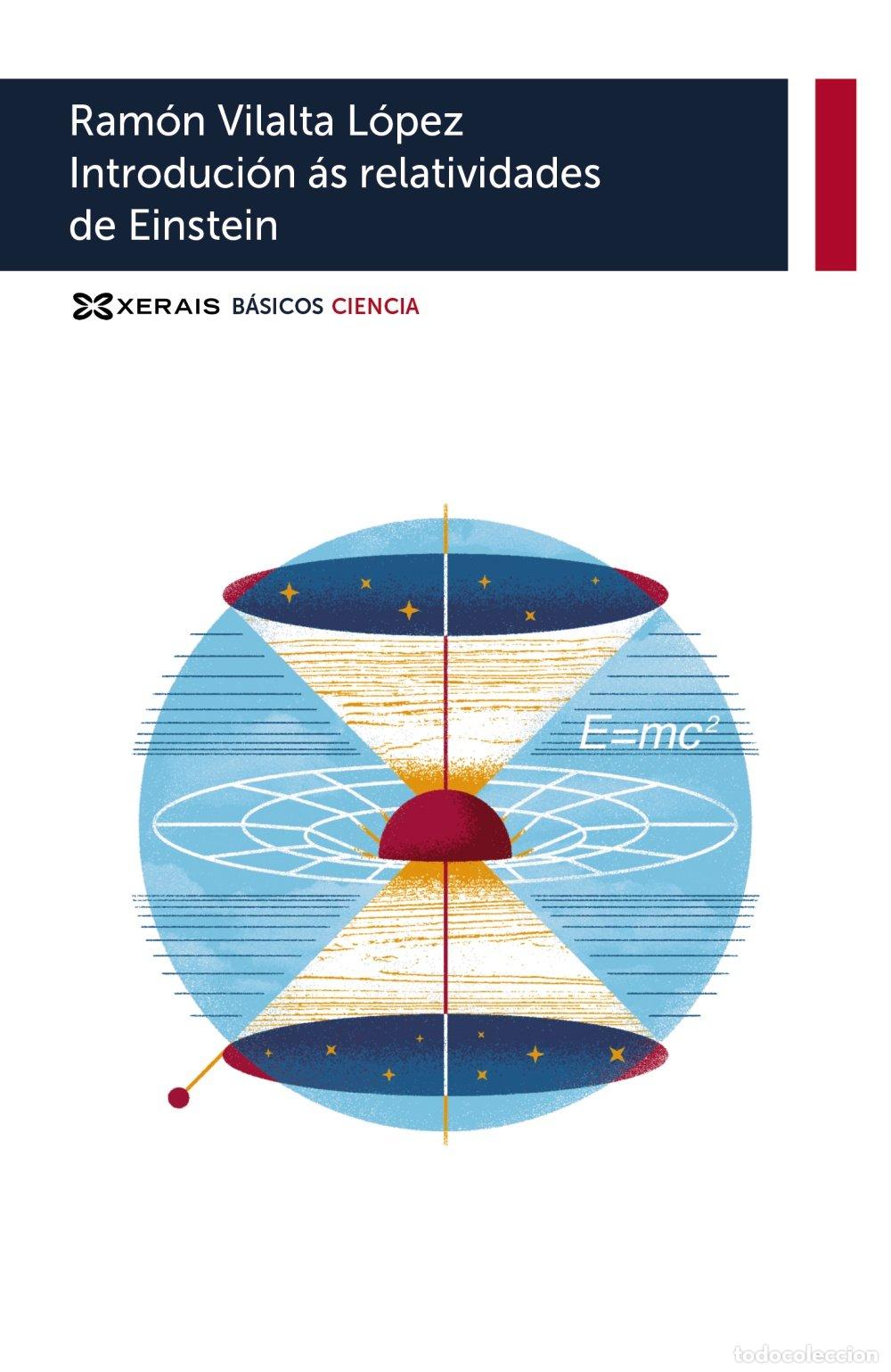 Libros de segunda mano: Introduci&oacute;n &Aacute;s Relatividades de Einstein - Vilalta L&oacute;pez, Ram&oacute;n - Edici&oacute;ns Xerais - Obras de Referen