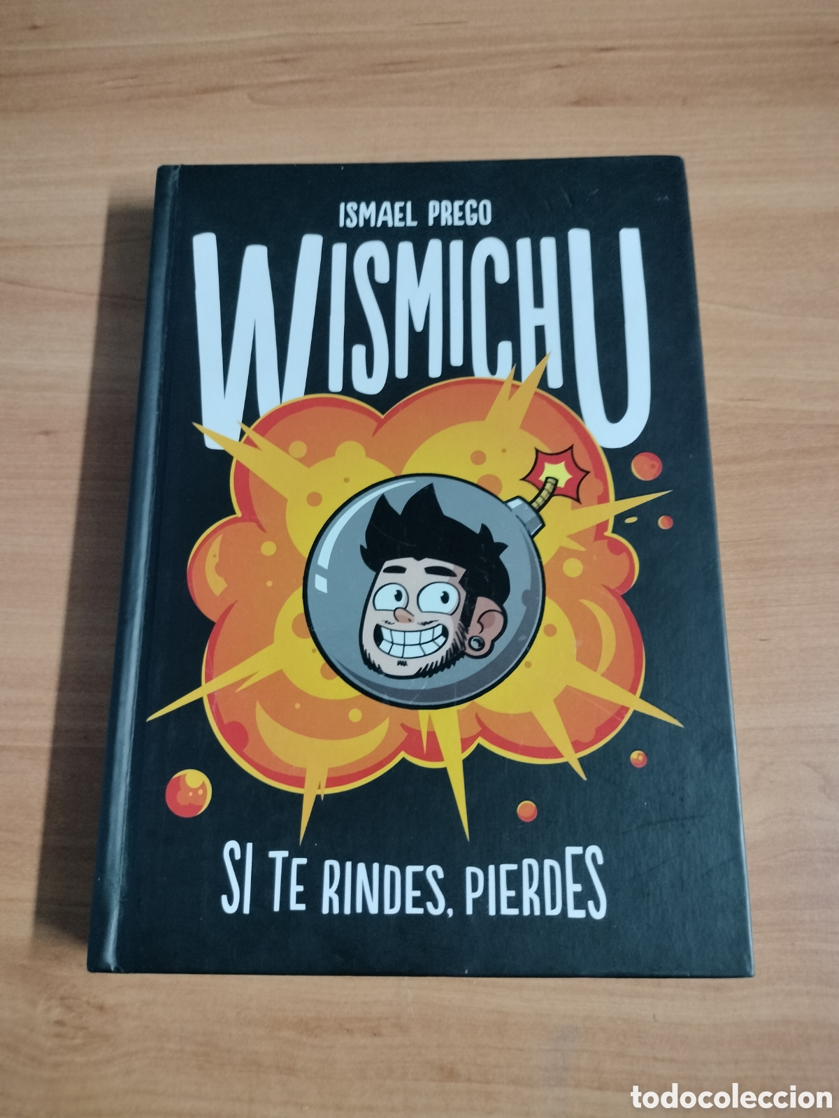 Libros de segunda mano: Wismichu - Si te rindes, pierdes - Ismael Prego
