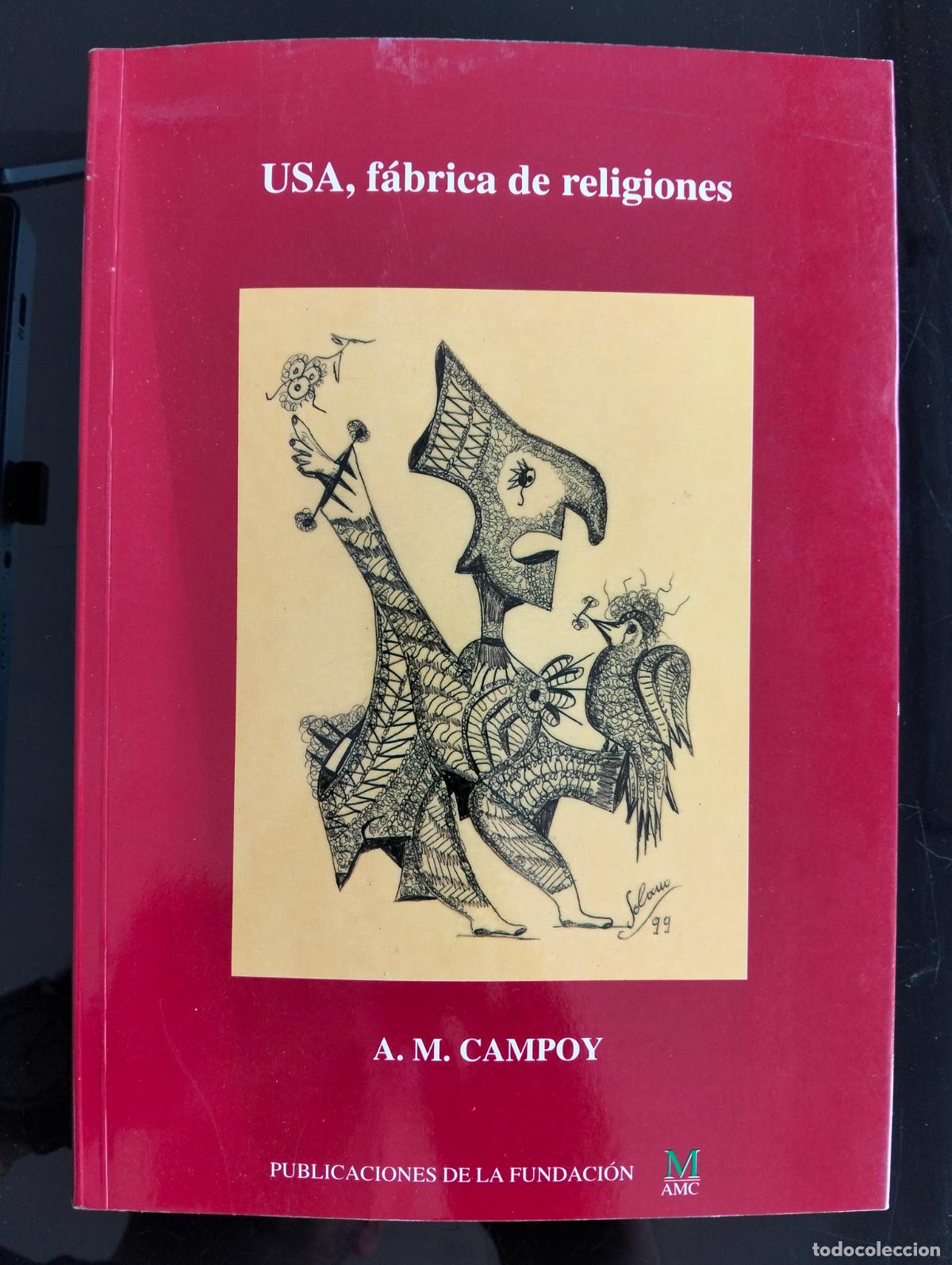 Libros de segunda mano: Ensayo. Sociologia. USA, Fabrica de Religiones, A.M. Campoy, Fund. AMC, 1999 VISITA CATALOGO L55