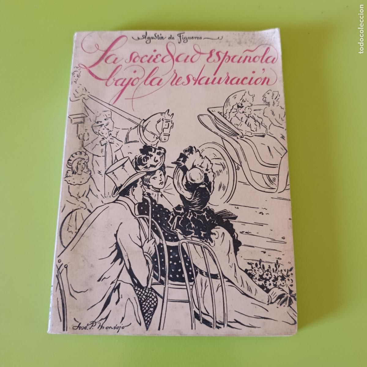Libros de segunda mano: LA SOCIEDAD ESPA&Ntilde;OLA BAJO LA RESTAURACI&Oacute;N. AGUST&Iacute;N DE FIGUEROA, 1945