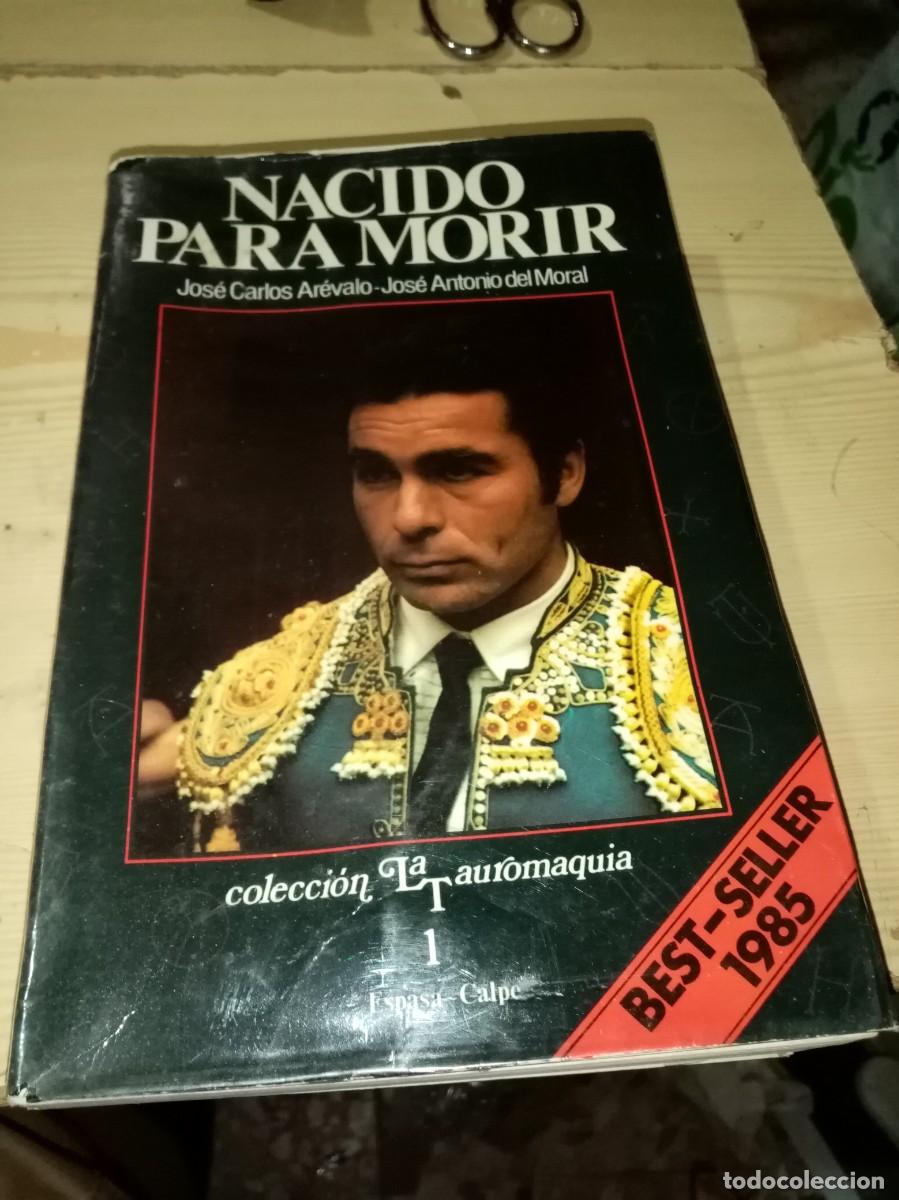 Libros de segunda mano: NACIDO PARA MORIR. JOSE CARLOS AREVALO. JOSE ANTONIO DEL MORAL.EST3B2
