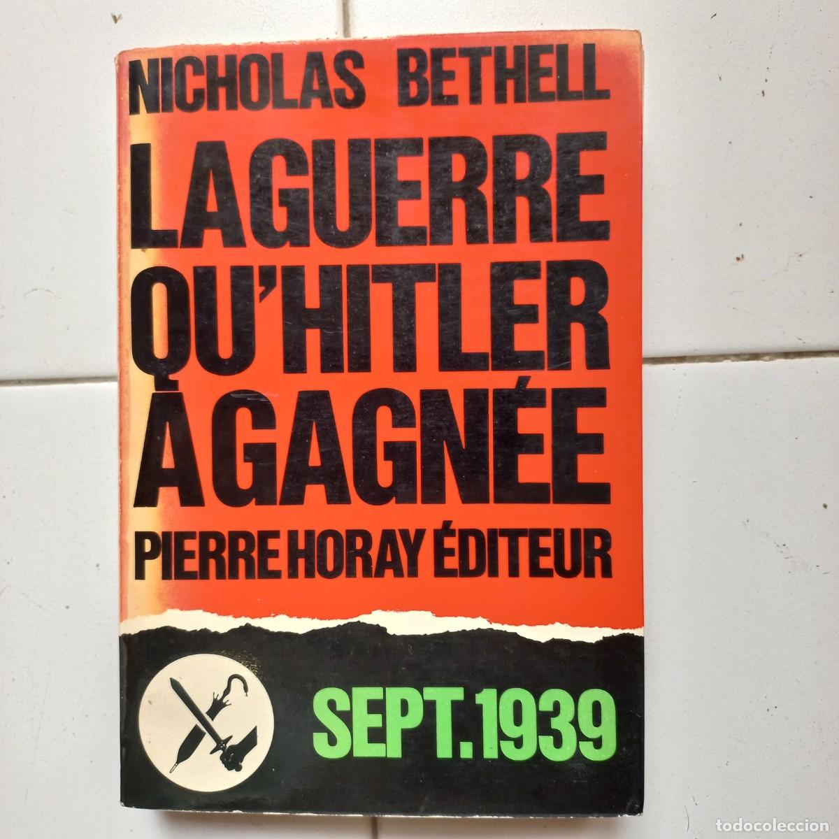 Libros de segunda mano: La guerre qu Hitler a gagn&eacute;e. Sept. 1939. Nicolas Bethell