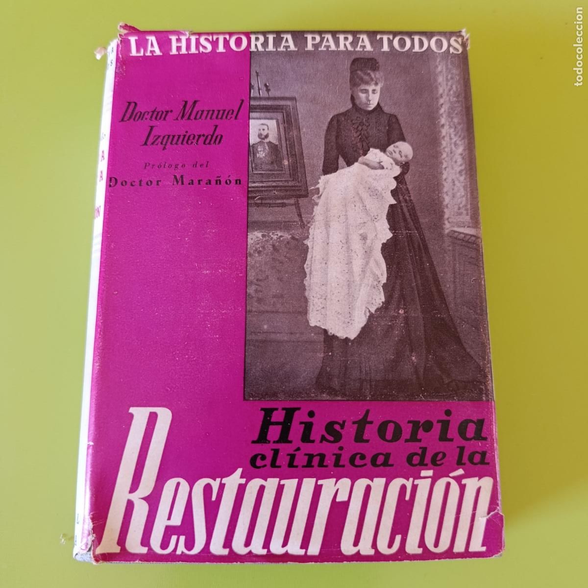 Libros de segunda mano: HISTORIA CL&Iacute;NICA DE LA RESTAURACI&Oacute;N. LA HISTORIA PARA TODOS. MANUEL IZQUIERDO, 1946
