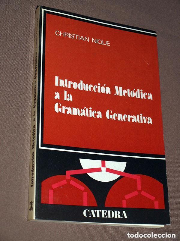 Libros de segunda mano: INTRODUCCI&Oacute;N MET&Oacute;DICA A LA GRAM&Aacute;TICA GENERATIVA. Christian NIQUE. CHOMSKY. C&Aacute;TEDRA, 1985. VER +++