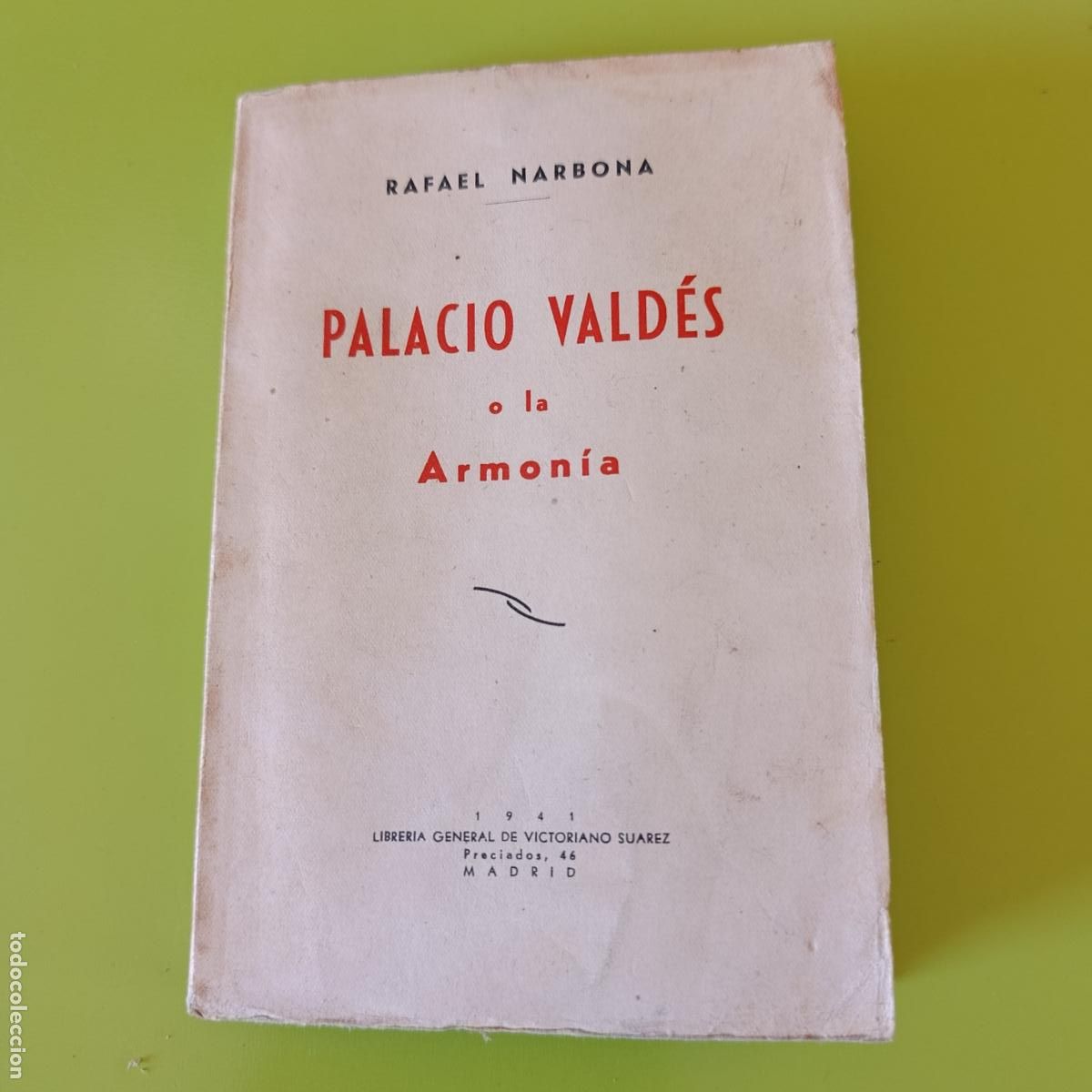 Libros de segunda mano: PALACIO VALD&Eacute;S O LA ARMON&Iacute;A. RAFAEL NARBONA. 1941