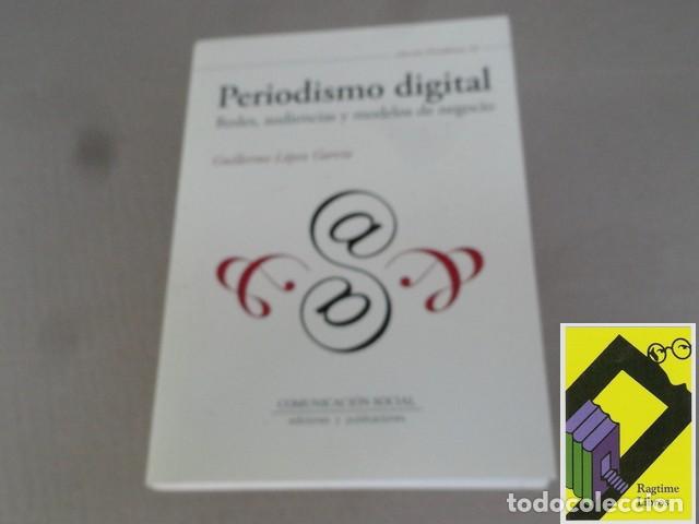 Second hand books: LOPEZ GARCIA, Guillermo: Periodismo digital. Redes,audiencias y modelos de negocio