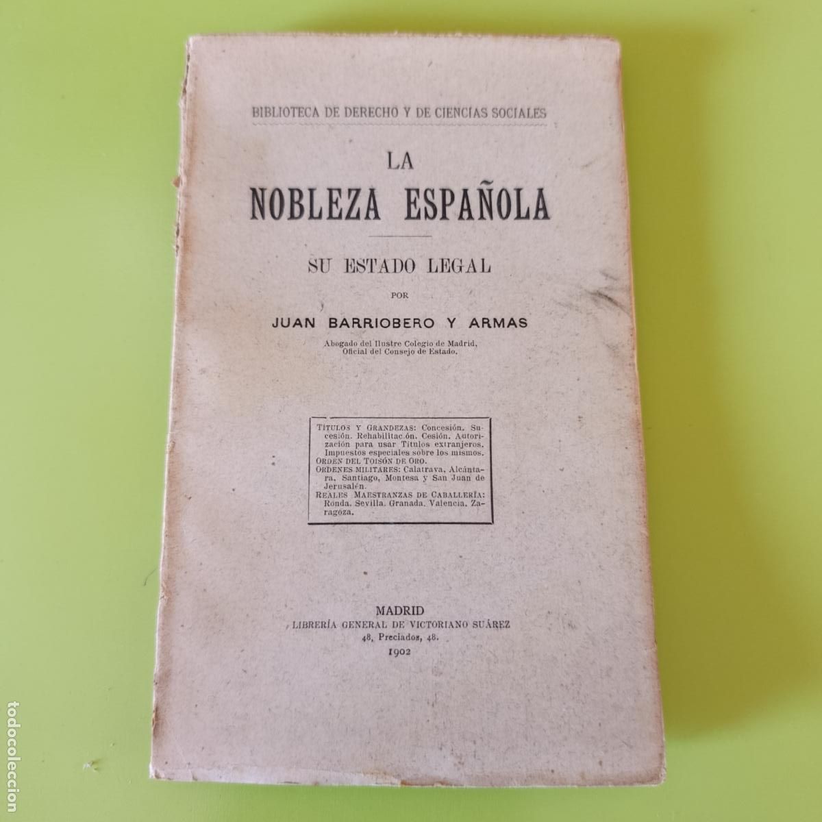 Second hand books: LA NOBLEZA ESPA&Ntilde;OLA SU ESTADO LEGAL. JUAN BARRIONUEVO Y ARMAS. 1902