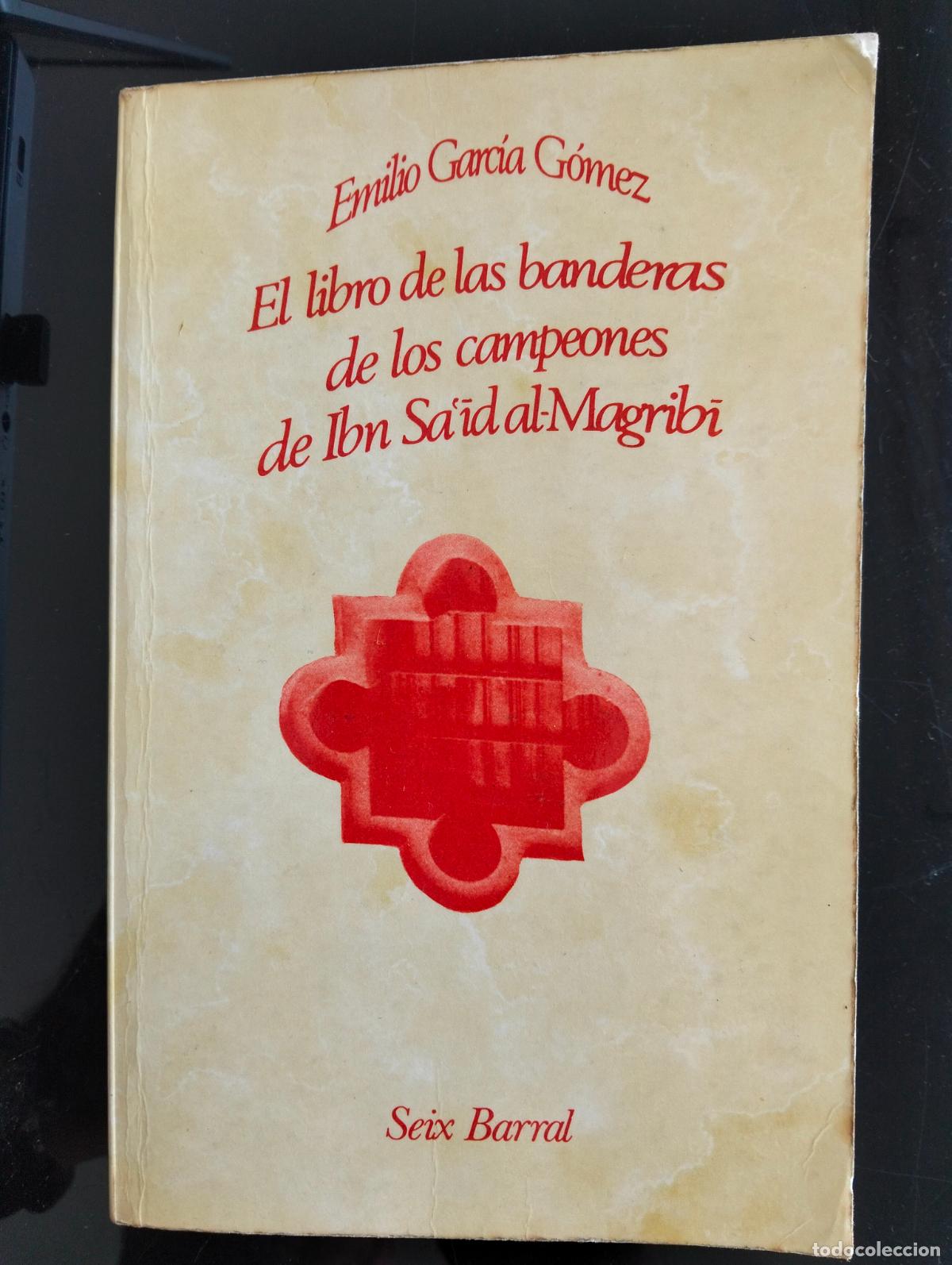 Libros de segunda mano: Clasico Arabe. El Libro de las Banderas, Emilio Garcia, ed. Seix Barral, 1978 VISITA MI CATALOGO L55