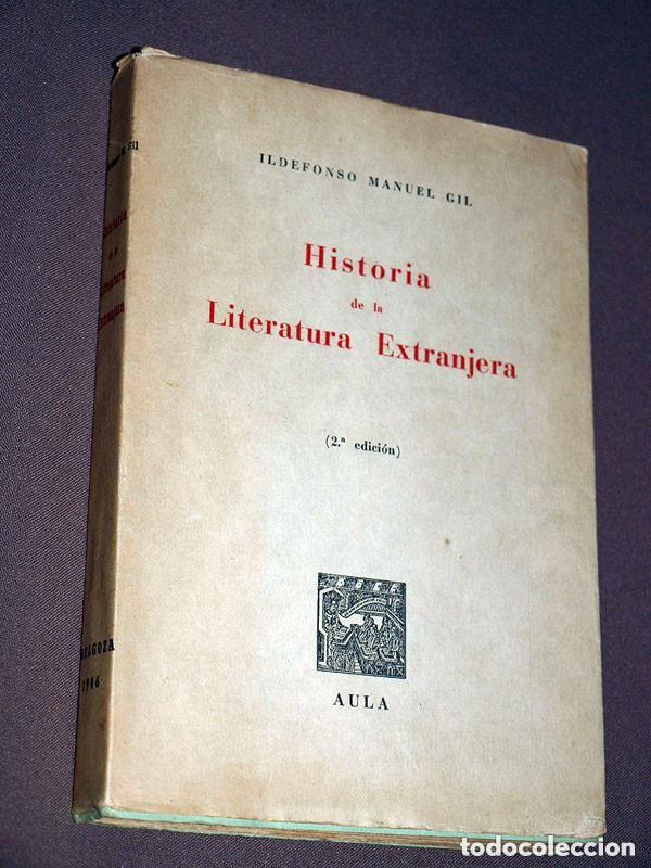 Libros de segunda mano: HISTORIA DE LA LITERATURA EXTRANJERA. Ildefonso Manuel GIL. Librer&iacute;a General, 1946. VER +++