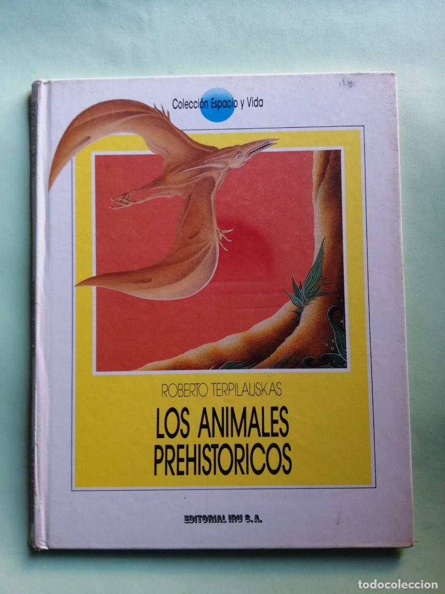 Libros de segunda mano: COLECCION ESPACIO Y VIDA. LOS ANIMALES PREHISTORICOS (ROBERTO TERPILAUSKAS)