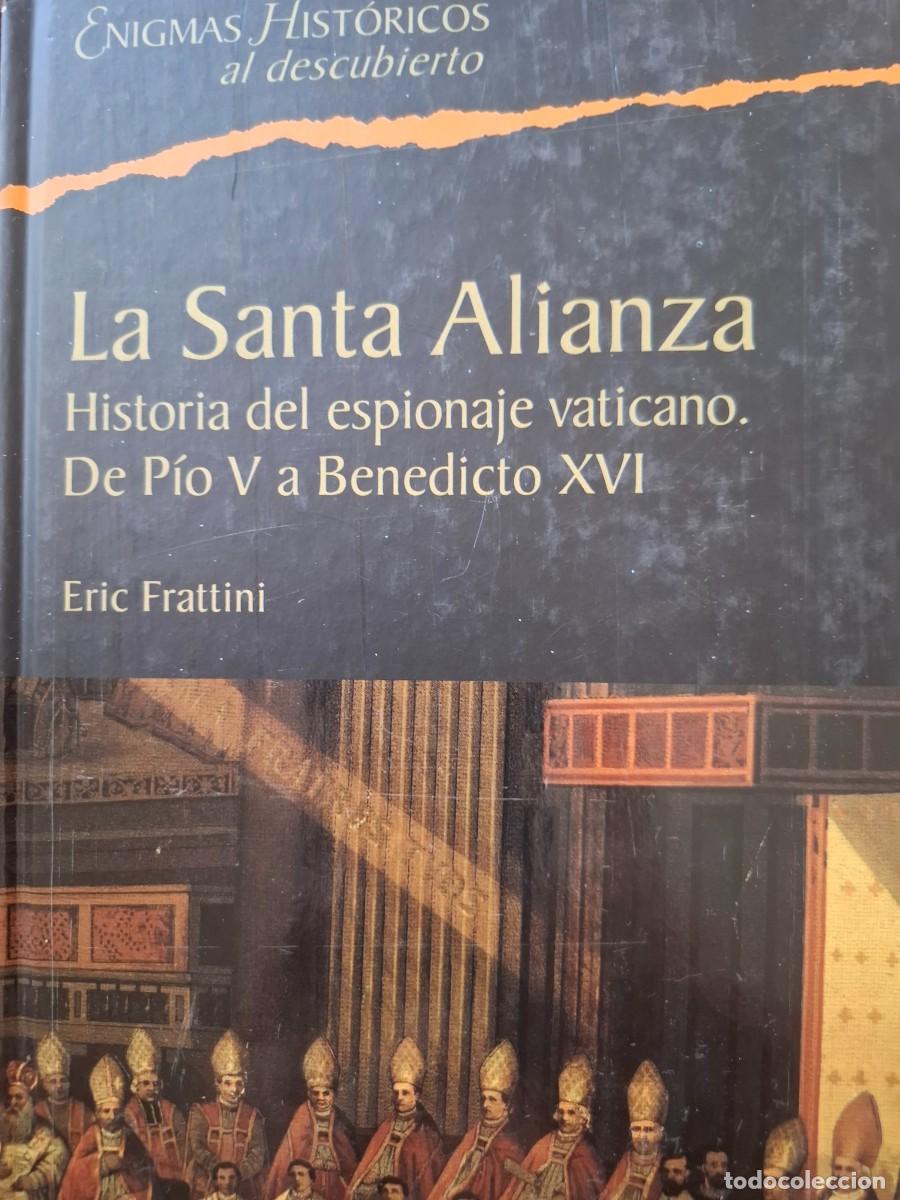 Libros de segunda mano: la Santa Alianza historia del espionaje Vaticano de P&iacute;o V a Benedicto XVI Eric Frattini